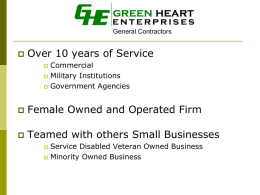 General Contractors    Over 10 years of Service     Commercial Military Institutions Government Agencies    Female Owned and Operated Firm    Teamed with others Small Businesses    Service Disabled Veteran Owned Business Minority.