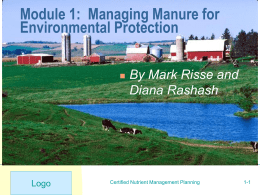 Module 1: Managing Manure for Environmental Protection   Logo  By Mark Risse and Diana Rashash  Certified Nutrient Management Planning  1-1