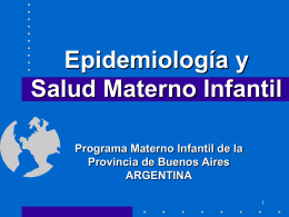 Epidemiología y Salud Materno Infantil Programa Materno Infantil de la Provincia de Buenos Aires ARGENTINA.