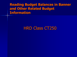 Reading Budget Balances in Banner and Other Related Budget Information  HRD Class CT250