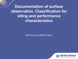 Documentation of surface observation. Classification for siting and performance characteristics  Michel Leroy, Météo-France Quality factors of a measurement   The intrinsic characteristics of sensors or measurement.