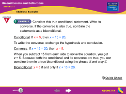 Biconditionals and Definitions LESSON 2-2  Additional Examples  Consider this true conditional statement. Write its converse.