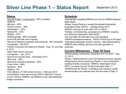 Silver Line Phase 1 – Status Report  September 2013  Status  Schedule  •Overall Phase 1 Construction - 96% complete •Stations: •McLean – 94% •Tysons Corner – 92% •Greensboro –
