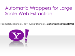 Automatic Wrappers for Large Scale Web Extraction Nilesh Dalvi (Yahoo!), Ravi Kumar (Yahoo!), Mohamed Soliman (EMC)