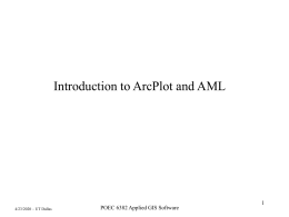 Introduction to ArcPlot and AML  11/6/2015 – UT Dallas  POEC 6382 Applied GIS Software.