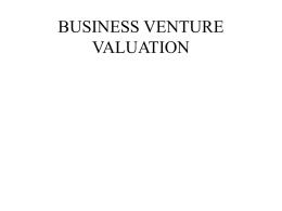 BUSINESS VENTURE VALUATION ALTERNATIVES FOR BUYING EXISTING BUSINESS • ADVANTAGES • DISADVANTAGES EVALUATING AN EXISTING BUSINESS • WHY IS BUSINESS FOR SALE • CONDITION OF THE BUSINESS •