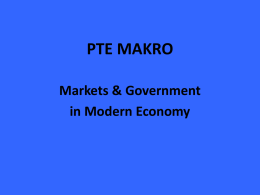 PTE MAKRO Markets & Government in Modern Economy Pasar dalam  & Pemerintah Perekonomian Modern  A. Market B. Perdagangan, Uang dan Kapital C.
