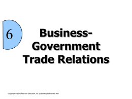 BusinessGovernment Trade Relations  Copyright © 2012 Pearson Education, Inc. publishing as Prentice Hall.