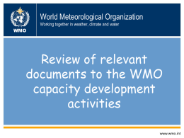 World Meteorological Organization Working together in weather, climate and water WMO  Review of relevant documents to the WMO capacity development activities www.wmo.int.