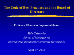 The Code of Best Practices and the Board of Directors  Professor Florencio Lopez-de-Silanes Yale University School of Management International Institute for Corporate Governance April 9th, 2002.