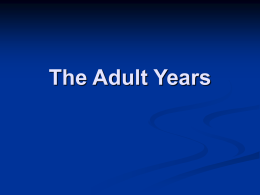 The Adult Years Singles and Sexuality         #s almost tripled from 1970 – 2002 Former stigma is almost gone Varying sexual activity levels Serial monogamy.