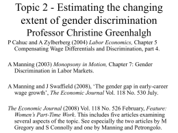 Topic 2 - Estimating the changing extent of gender discrimination Professor Christine Greenhalgh P Cahuc and A Zylberberg (2004) Labor Economics, Chapter 5 Compensating.