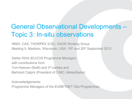 General Observational Developments – Topic 3: In-situ observations WMO, CAS, THORPEX ICSC, DAOS Working Group Meeting 5, Madison, Wisconsin, USA, 19th and 20th.