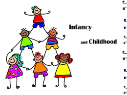 Infancy and Childhood • Developmental Psychology: study of changes that occur in people from birth through old age. – How and why do.