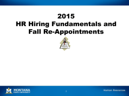 HR Hiring Fundamentals and Fall Re-Appointments Today’s Topics Foreign Nationals – Darcy Tickner and Debo Chiolero Additional Compensation – Sara King Review requirements for.