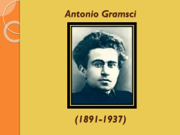 Antonio Gramsci  (1891-1937) Trabajo realizado por: María Cuberos Ibáñez Miriam Flores Pérez Fátima María Hernández Sánchez Carlos Javier Martín Bobet Magisterio Infantil 1º A.