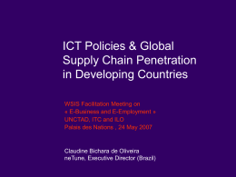 ICT Policies & Global Supply Chain Penetration in Developing Countries WSIS Facilitation Meeting on &laquo; E-Business and E-Employment &raquo; UNCTAD, ITC and ILO Palais des Nations.