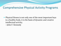 Comprehensive Physical Activity Programs  Physical fitness is not only one of the most important keys  to a healthy body, it is.