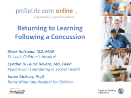 TM  TM  Prepared for your next patient.  Returning to Learning Following a Concussion Mark Halstead, MD, FAAP St.