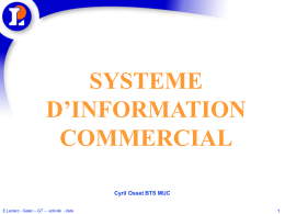 SYSTEME D’INFORMATION COMMERCIAL Cyril Osset BTS MUC E.Leclerc - Galec – GT - - activité - date.