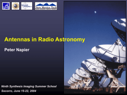 Antennas in Radio Astronomy Peter Napier  Ninth Synthesis Imaging Summer School Socorro, June 15-22, 2004