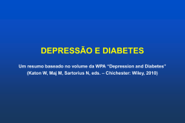 DEPRESSÃO E DIABETES Um resumo baseado no volume da WPA “Depression and Diabetes” (Katon W, Maj M, Sartorius N, eds.