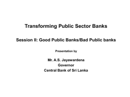 Transforming Public Sector Banks Session II: Good Public Banks/Bad Public banks Presentation by  Mr.