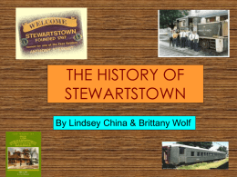 THE HISTORY OF STEWARTSTOWN By Lindsey China & Brittany Wolf The Early Years • The term “The Barrens” originated from the time when Native.