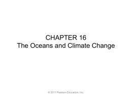 CHAPTER 16 The Oceans and Climate Change  &copy; 2011 Pearson Education, Inc.