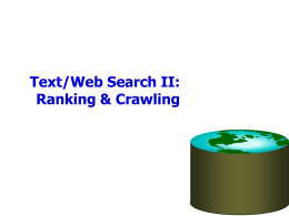 Text/Web Search II: Ranking & Crawling Review: Simple Relational Text Index • Create and populate a table InvertedFile(term string, docID string) • Build a B+-tree.