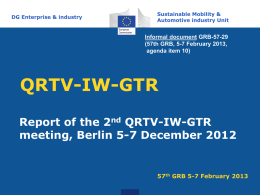DG Enterprise & industry  Sustainable Mobility & Automotive industry Unit  Informal document GRB-57-29 (57th GRB, 5-7 February 2013, agenda item 10)  QRTV-IW-GTR Report of the 2nd QRTV-IW-GTR meeting,