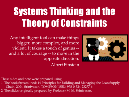 Systems Thinking and the Theory of Constraints Any intelligent fool can make things bigger, more complex, and more violent.