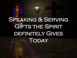 Speaking & Serving Gifts the Spirit definitely Gives Today The Speaking Gifts The Newest USN Ship.