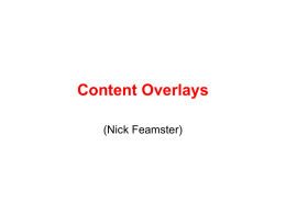 Content Overlays (Nick Feamster) Content Overlays • Distributed content storage and retrieval • Two primary approaches: – Structured overlay – Unstructured overlay  • Today’s paper: Chord –