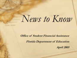 News to Know Office of Student Financial Assistance Florida Department of Education April 2005