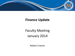 Finance Update Faculty Meeting January 2014 Robert Cramer FY2012-13 Closing Balances All Funds Summary (Cash Basis) Beginning Cash $ 24,495,297 Total Revenue $149,680,085 Total Expenses $145,363,000 Net Income $ 4,317,085  (July 1, 2012)  (Excluding.