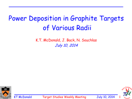 Power Deposition in Graphite Targets of Various Radii K.T. McDonald, J. Back, N.