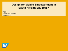 Design for Mobile Empowerment in South African Education PDC Windhoek, Namibia 5 Oct 2014