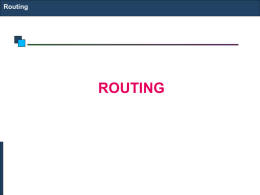 Routing  ROUTING Routing  Router A router is a device that determines the next network point to which a packet should be forwarded toward its destination Allow.