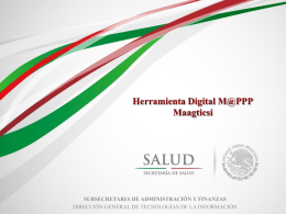 Herramienta Digital M@PPP Maagticsi  SUBSECRETARIA DE ADMINISTRACIÓN Y FINANZAS DIRECCIÓN GENERAL DE TECNOLOGÍAS DE LA INFORMACIÓN.