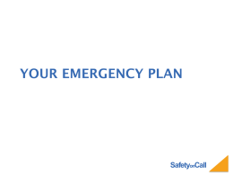 YOUR EMERGENCY PLAN  SafetyonCall OUTLINE  • General Principles Introduction • General Principles • Types of Emergencies • Emergency Management Considerations  • Vulnerability Assessment • Insurance / Risk.