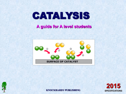 CATALYSIS A guide for A level students  KNOCKHARDY PUBLISHING SPECIFICATIONS KNOCKHARDY PUBLISHING  CATALYSIS INTRODUCTION This Powerpoint show is one of several produced to help students understand selected.