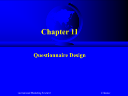 Chapter 11 Questionnaire Design  International Marketing Research  V. Kumar Opinions   Four men, a Saudi, a Russian, a North Korean, and a New Yorker are walking.