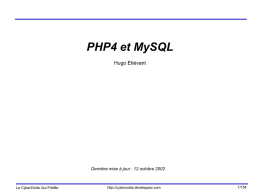 PHP4 et MySQL Hugo Etiévant  Dernière mise à jour : 12 octobre 2002  Le CyberZoïde Qui Frétille  http://cyberzoide.developpez.com  1/154