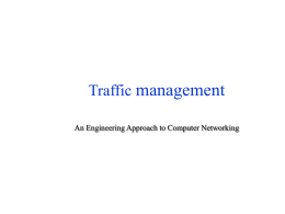 Traffic management An Engineering Approach to Computer Networking An example   Executive participating in a worldwide videoconference    Proceedings are videotaped and stored in an.