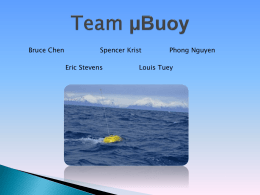 Bruce Chen  Spencer Krist Eric Stevens  Phong Nguyen  Louis Tuey       Floatable Sonde, deployed via UAV Measures water temperatures at 3 depths below ocean surface Help scientists better understand.