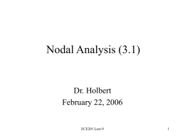 Nodal Analysis (3.1)  Dr. Holbert February 22, 2006  ECE201 Lect-9 Example: A Summing Circuit • The output voltage V of this circuit is proportional to.