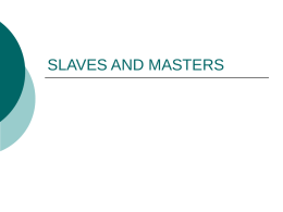 SLAVES AND MASTERS The South as American Counterpoint       Shrouded in Myth: “Gone with the Wind” versus “Simon Legree” Distinctive Features: heat, humidity, staple crop.