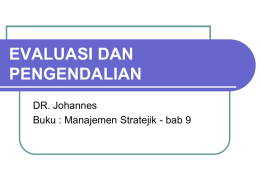 EVALUASI DAN PENGENDALIAN DR. Johannes Buku : Manajemen Stratejik - bab 9 PENULISAN MAKALAH MANAJEMEN STRATEGIK  Makalah terdiri dari 1.