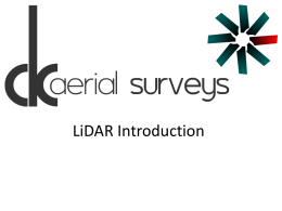 LiDAR Introduction LiDAR = Light Detection and Ranging Airborne laser scanning – rapid high-density survey of Earth’s surface Accurate and reliable surveys, faster and with higher density than conventional surveys.
